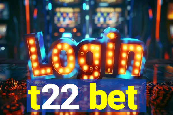 t22 bet